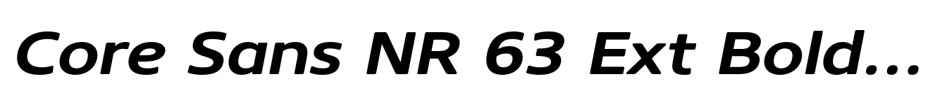 Core Sans NR 63 Ext Bold Italic